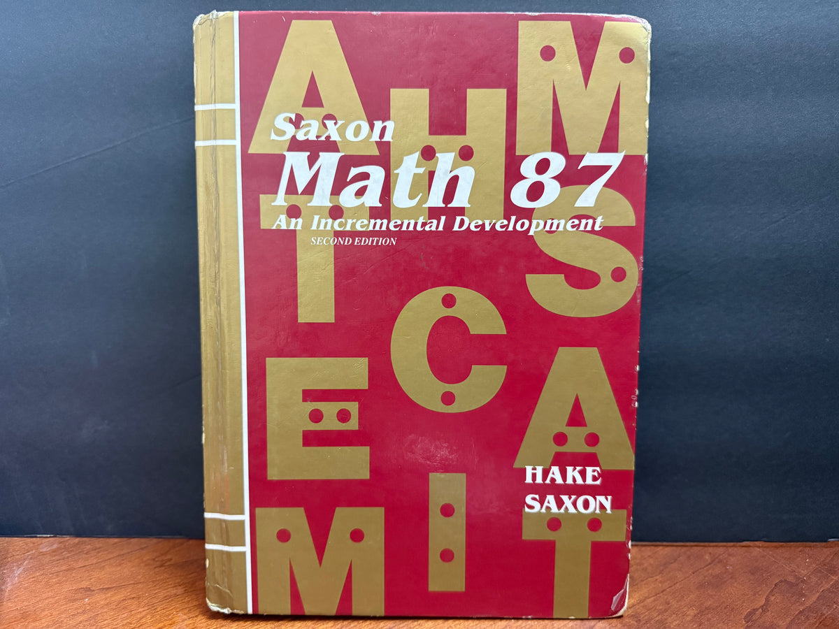 Saxon Math 87: An Incremental Development (Second Edition)