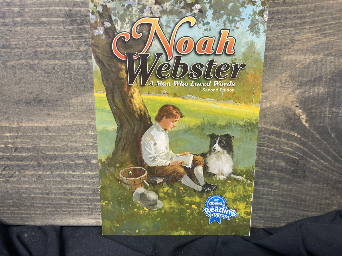 Noah Webster: A Man Who Loved Words second ed