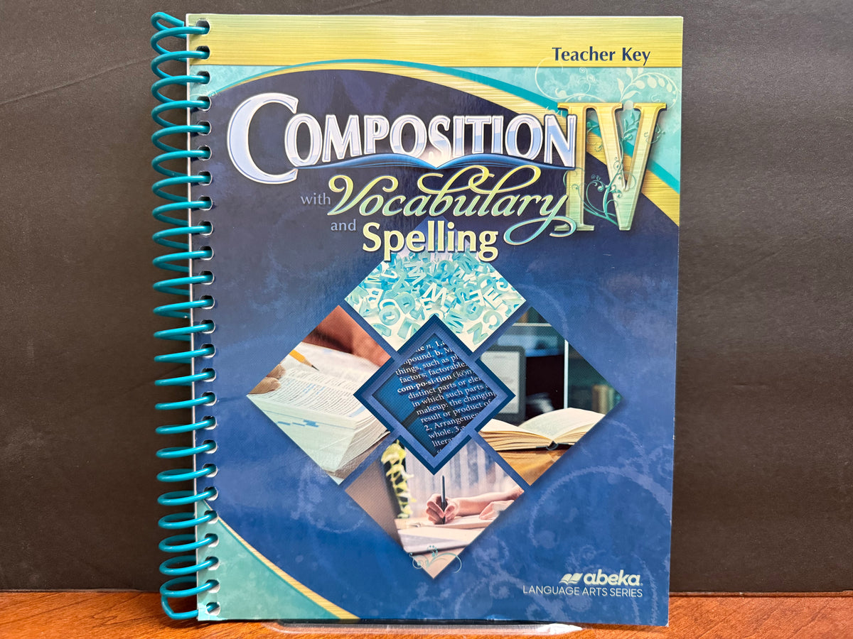 Composition with Vocabulary and Spelling IV Teacher Key (1st Edition)