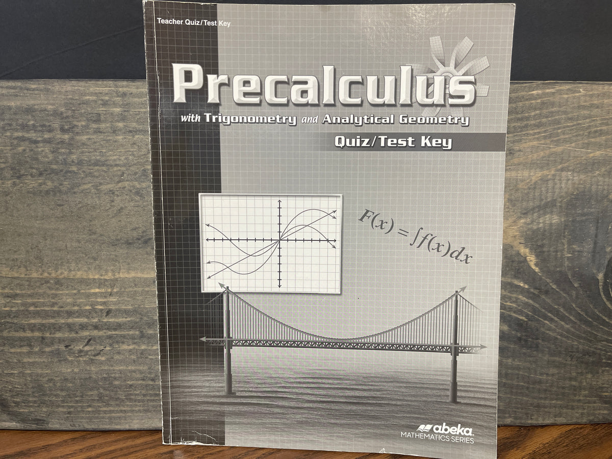 Precalculus with Trig and Analytical Geometry Quiz and Test Key