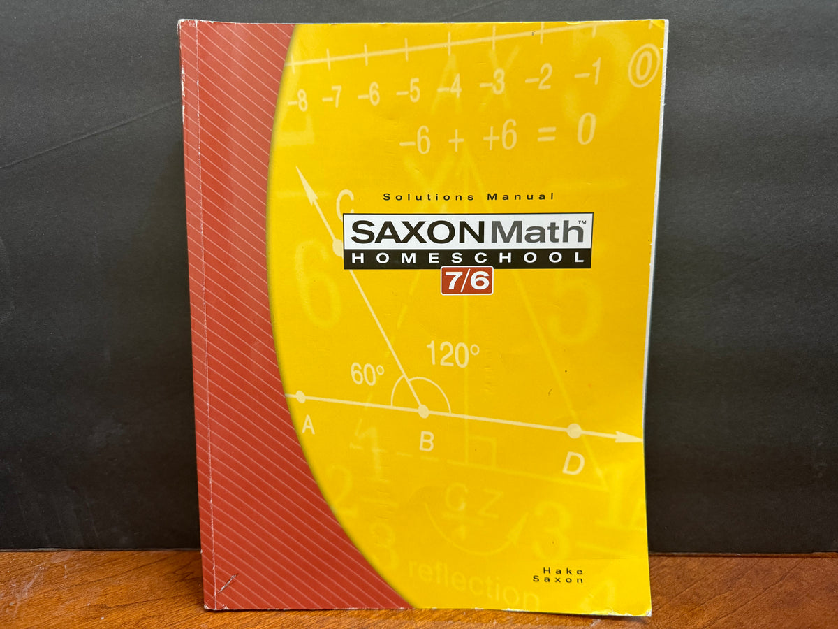 Saxon Math 7/6 Homeschool Solutions Manual (4th Edition)