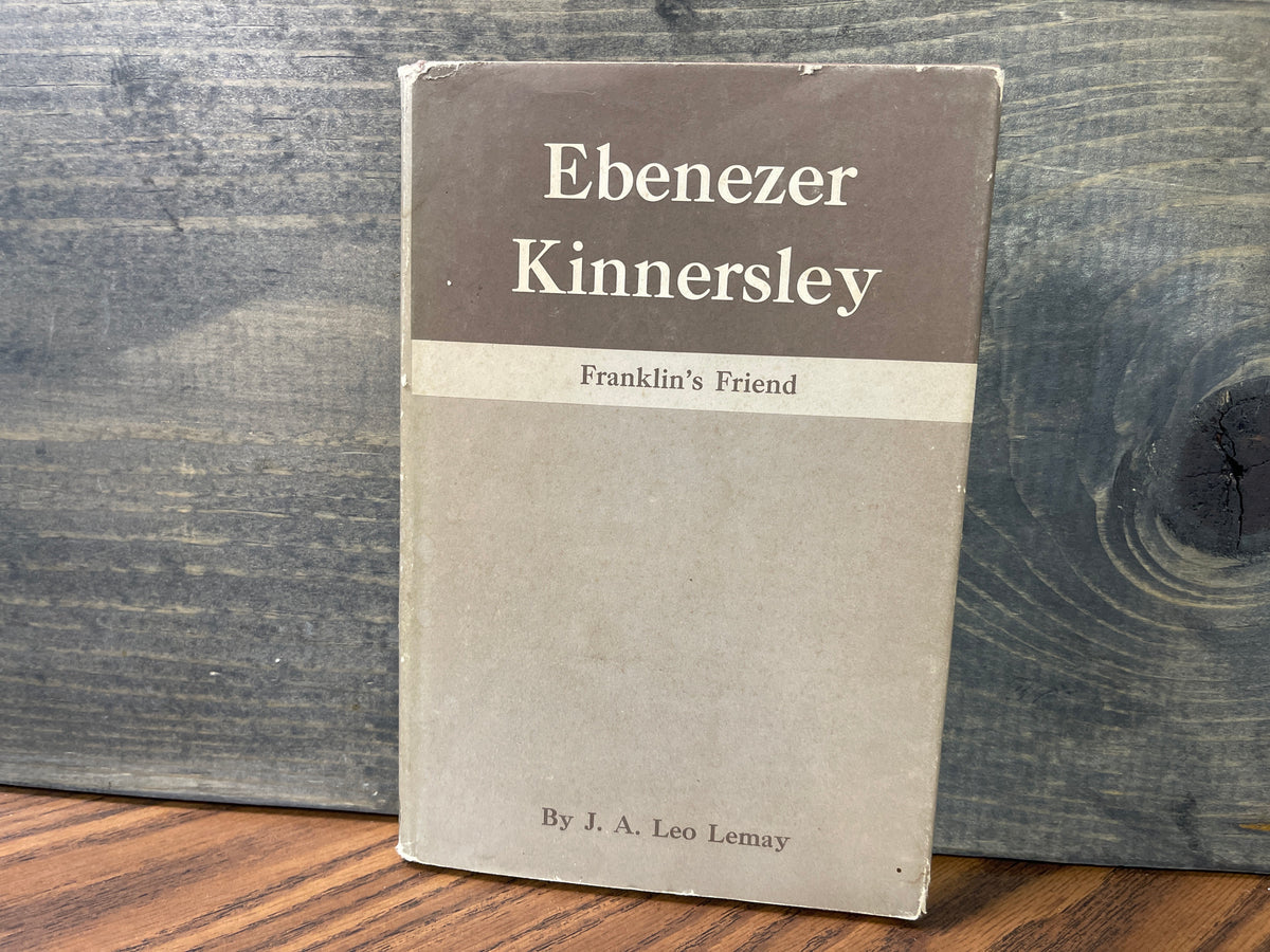 Ebenezer Kinnersley Franklin’s Friend J A Leo Lemay 1964 HC DJ Benjamin Franklin