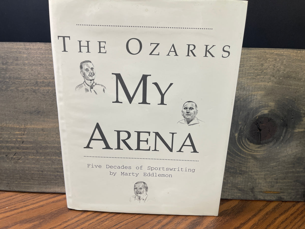 The Ozarks, My Arena Five Decades of Sportswriting