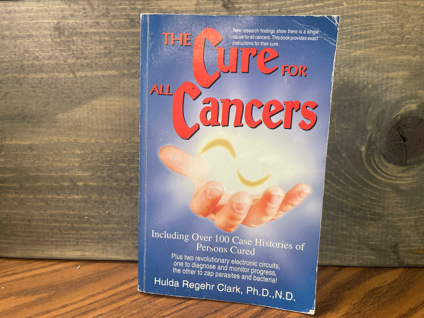 The Cure for All Cancers Including Over 100 Case Histories of Persons Cured