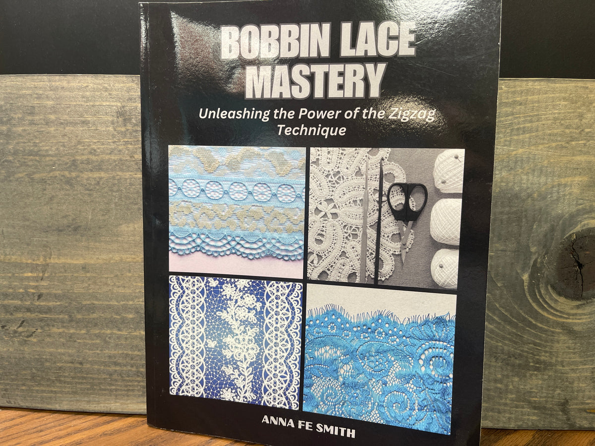 Bobbin Lace Mastery - Anna Fe Smith