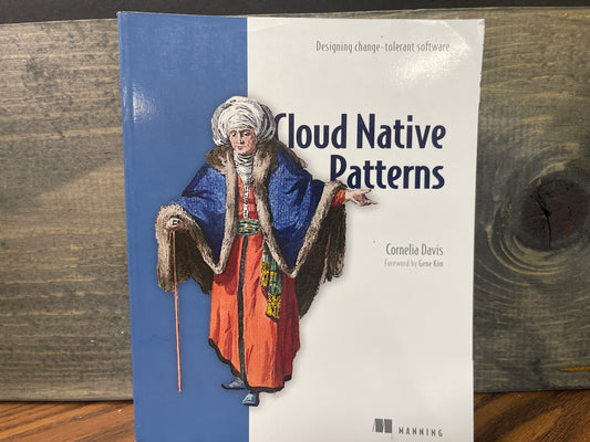 Cloud Native Patterns Designing change-tolerant software