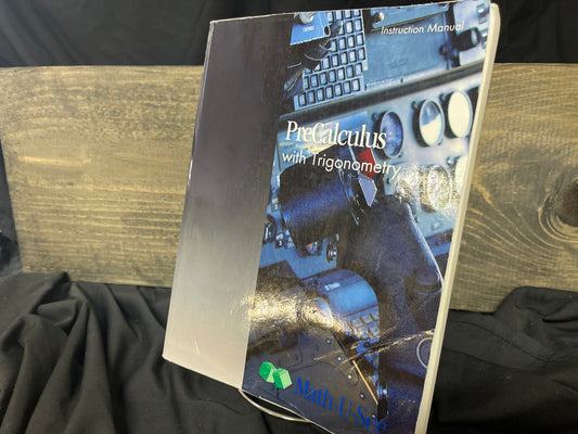 PreCalculus with Trigonometry instruction manual