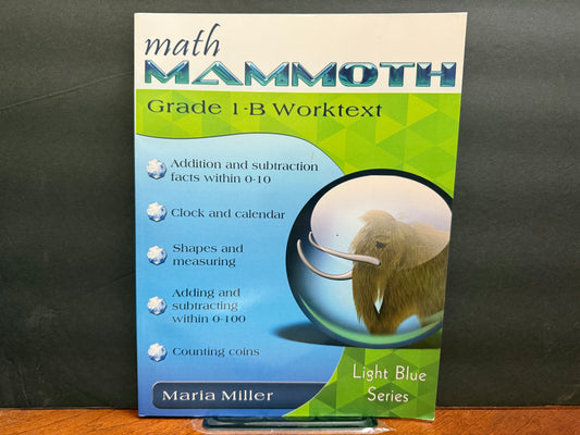 Math Mammoth Grade 1-B Worktext (2012 Edition, No Color)