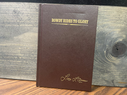 Rowdy Rides to Glory Louis L’Amour 1987 Leatherette Hardcover