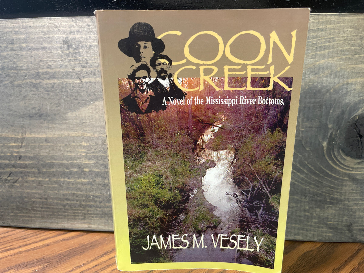 Coon Creek A Novel of the Mississippi River Bottoms