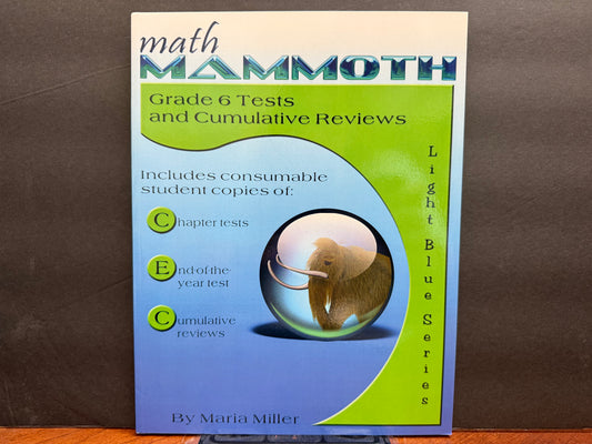 Math Mammoth Grade 6 Tests and Cumulative Reviews (2022 Edition, Full Color)