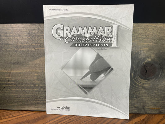 Grammar and Composition I Quiz and Test Book sixth ed