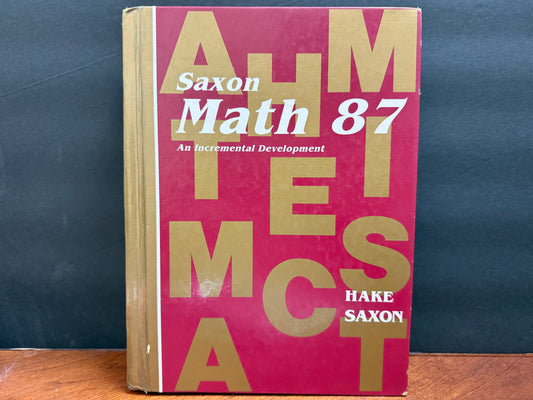Saxon Math 87: An Incremental Development (First Edition)