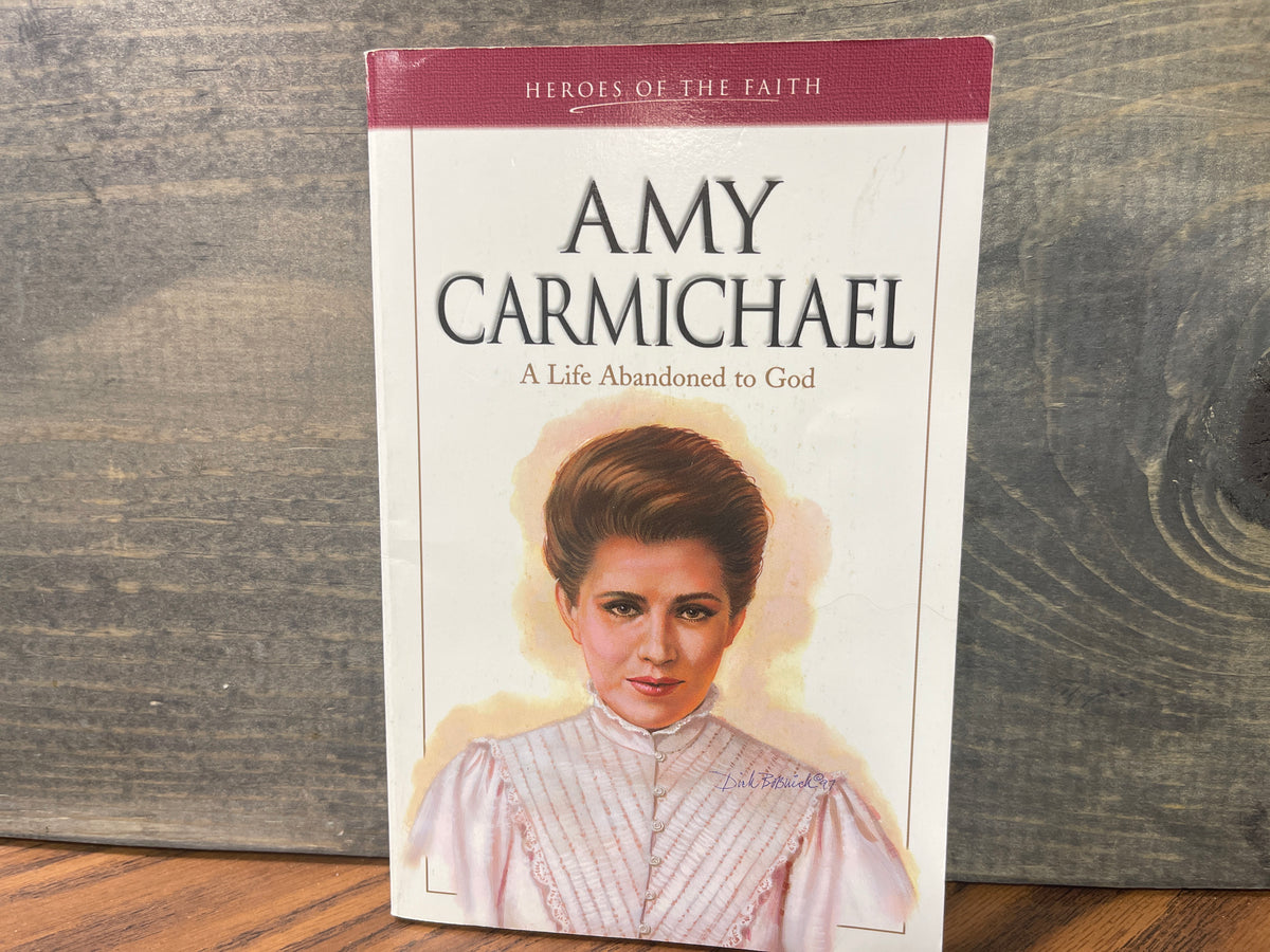 Heroes of the Faith Amy Carmichael