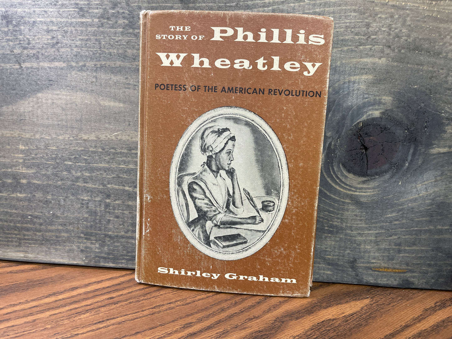 The Story of Phillis Wheatley Poetess of the American Revolution
