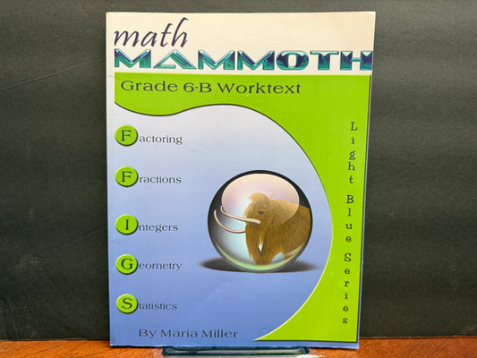 Math Mammoth Light Blue Series Grade 6-B Worktext (Colored Version)