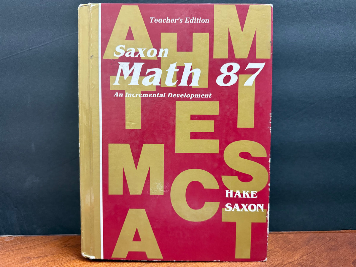 Saxon Math 87: An Incremental Development (Teacher's Edition)