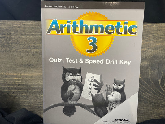 Arithmetic 3 Quizzes, Tests, and Speed Drills Key sixth ed