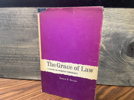 The Grace of Law Ernest F Kevan 1965 2nd Printing Hardcover DJ Puritan Theology