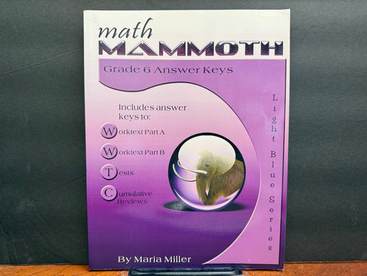 Math Mammoth Grade 6 Answer Keys (2019 Editon, No Color)