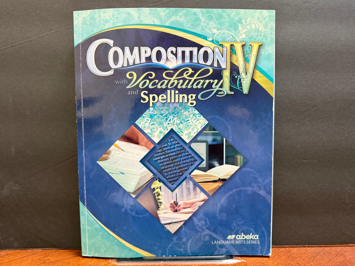 Composition with Vocabulary and Spelling IV (1st Edition)