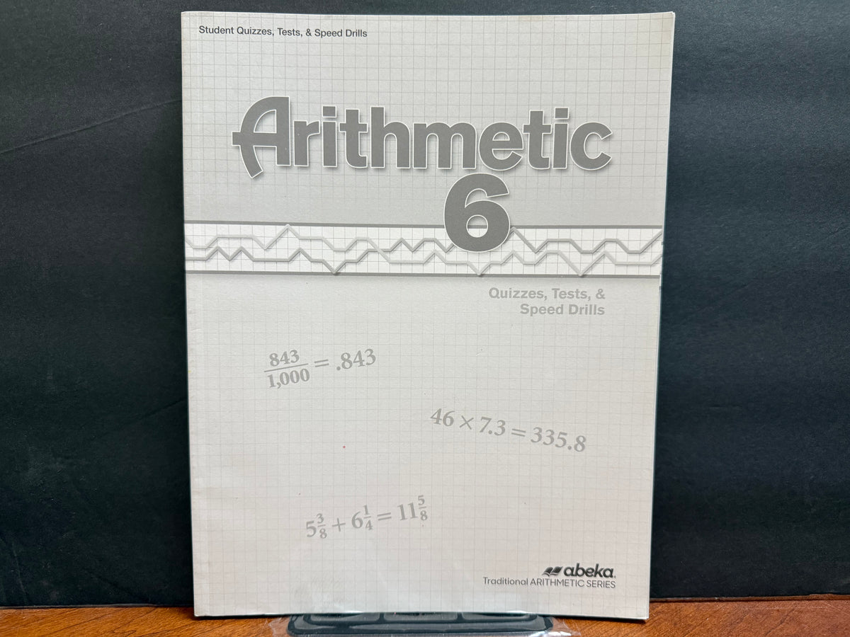 Arithmetic 6 Quizzes, Tests, and Speed Drills (4th Edition)