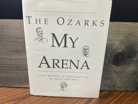 The Ozarks, My Arena Five Decades of Sportswriting