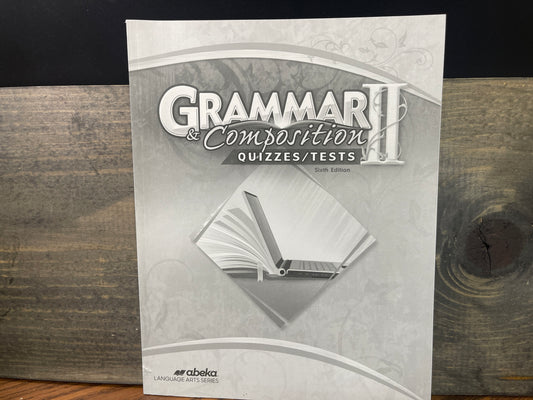 Grammar and Composition II Quiz and Test Book sixth ed
