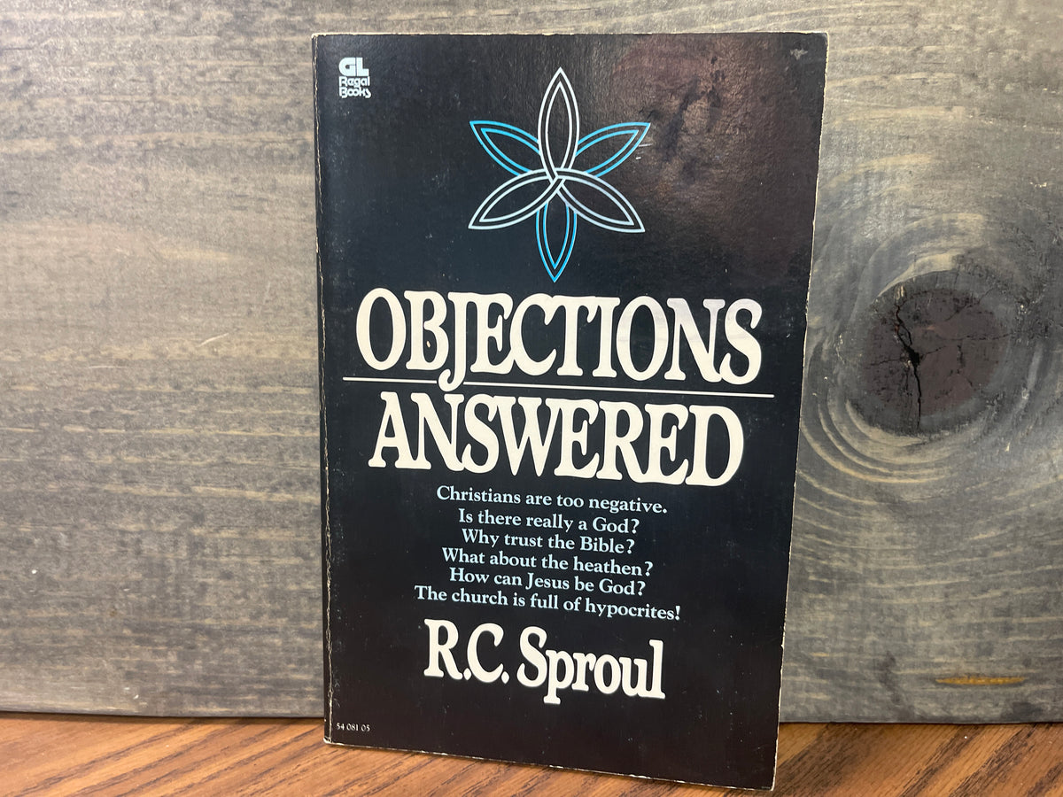 Objections Answered R.C. Sproul 1978 Regal Books Christian Apologetics Vintage
