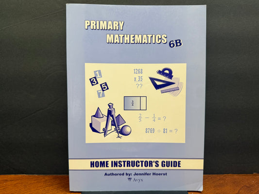 Primary Mathematics U.S. Edition Home Instructor's Guide 6B