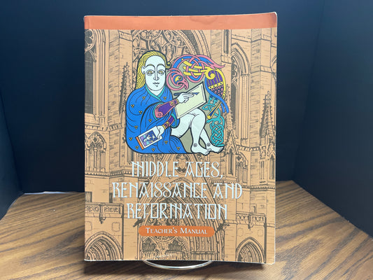 Veritas Press Middle Ages, Renaissance and Reformation teacher's